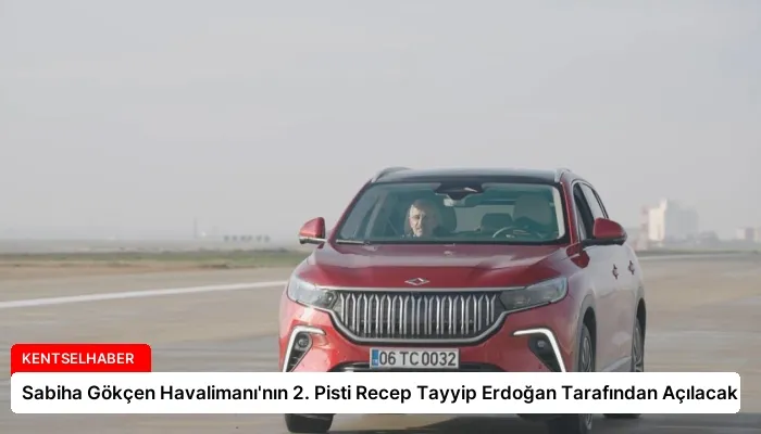 Sabiha Gökçen Havalimanı’nın 2. Pisti Recep Tayyip Erdoğan Tarafından Açılacak