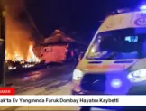 Zonguldak’ta Ev Yangınında Faruk Dombay Hayatını Kaybetti