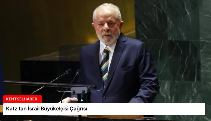 Katz’tan İsrail Büyükelçisi Çağrısı