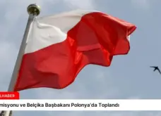 AB Komisyonu ve Belçika Başbakanı Polonya’da Toplandı