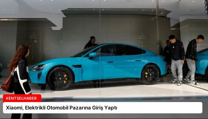 Xiaomi, Elektrikli Otomobil Pazarına Giriş Yaptı
