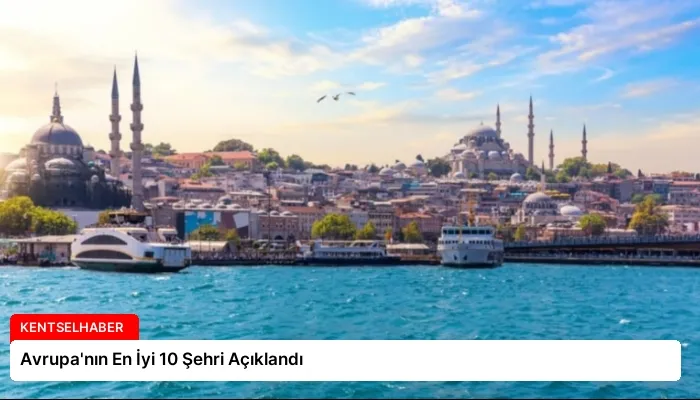 Avrupa’nın En İyi 10 Şehri Açıklandı