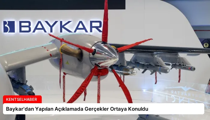Baykar’dan Yapılan Açıklamada Gerçekler Ortaya Konuldu