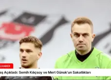 Beşiktaş Açıkladı: Semih Kılıçsoy ve Mert Günok’un Sakatlıkları