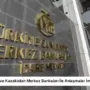 TCMB, Brezilya ve Kazakistan Merkez Bankaları İle Anlaşmalar İmzaladı
