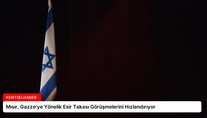 Mısır, Gazze’ye Yönelik Esir Takası Görüşmelerini Hızlandırıyor