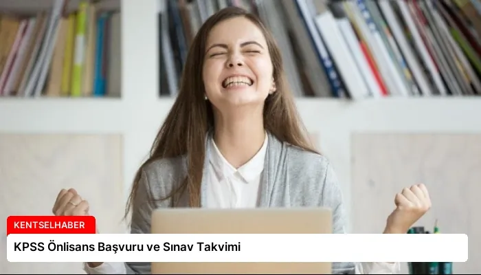 KPSS Önlisans Başvuru ve Sınav Takvimi