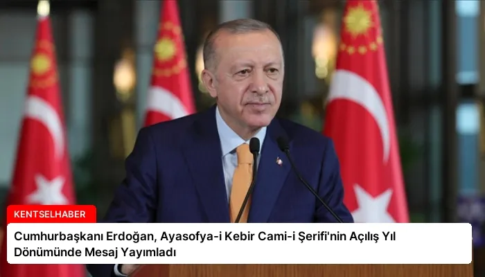Cumhurbaşkanı Erdoğan, Ayasofya-i Kebir Cami-i Şerifi’nin Açılış Yıl Dönümünde Mesaj Yayımladı