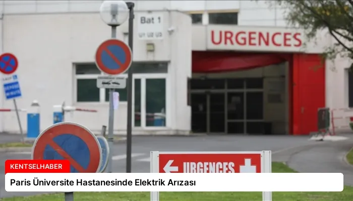 Paris Üniversite Hastanesinde Elektrik Arızası