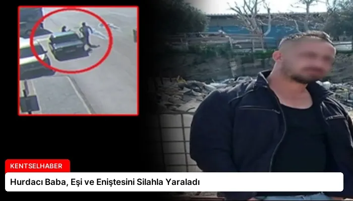 Hurdacı Baba, Eşi ve Eniştesini Silahla Yaraladı