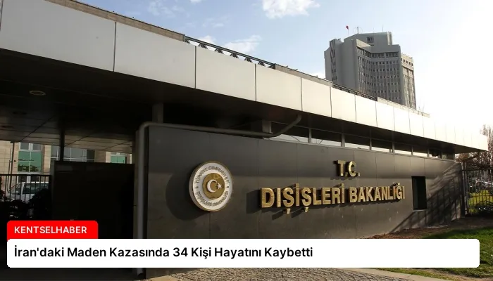 İran’daki Maden Kazasında 34 Kişi Hayatını Kaybetti