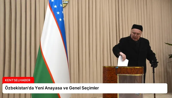 Özbekistan’da Yeni Anayasa ve Genel Seçimler