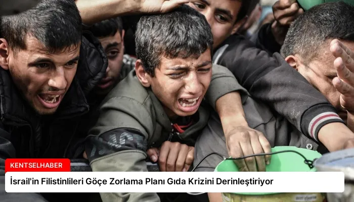 İsrail’in Filistinlileri Göçe Zorlama Planı Gıda Krizini Derinleştiriyor