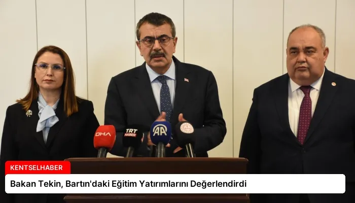 Bakan Tekin, Bartın’daki Eğitim Yatırımlarını Değerlendirdi