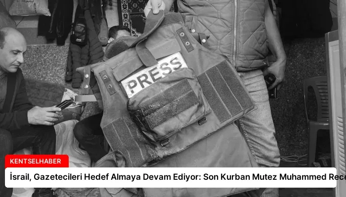 İsrail, Gazetecileri Hedef Almaya Devam Ediyor: Son Kurban Mutez Muhammed Receb