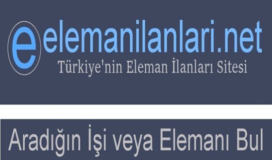 Eleman İlanları ile Türkiye’nin Her Köşesine Ulaşın