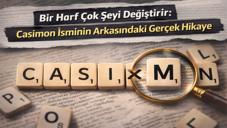 Bir Harf Çok Şeyi Değiştirir: Casimon İsminin Arkasındaki Gerçek Hikaye