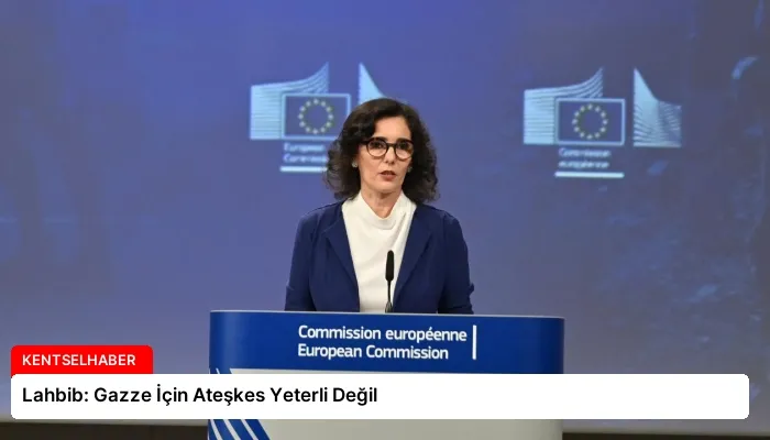 Lahbib: Gazze İçin Ateşkes Yeterli Değil