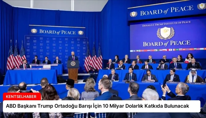 ABD Başkanı Trump Ortadoğu Barışı İçin 10 Milyar Dolarlık Katkıda Bulunacak