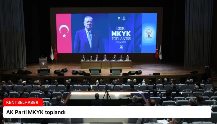 AK Parti MKYK toplandı