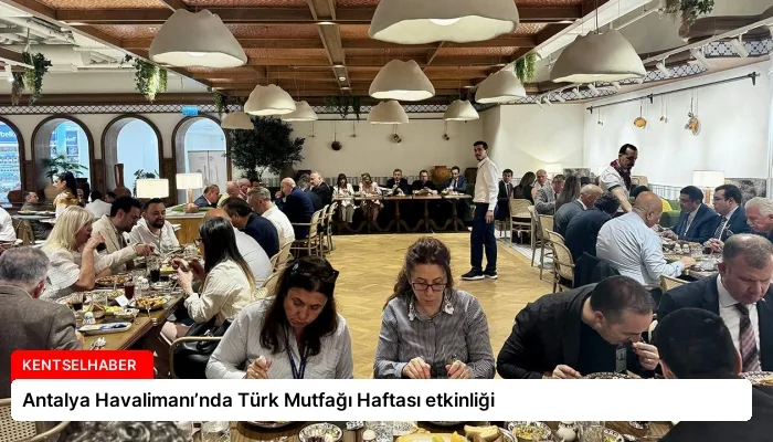 Antalya Havalimanı’nda Türk Mutfağı Haftası etkinliği