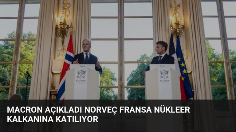 Macron Açıkladı Norveç Fransa Nükleer Kalkanına Katılıyor