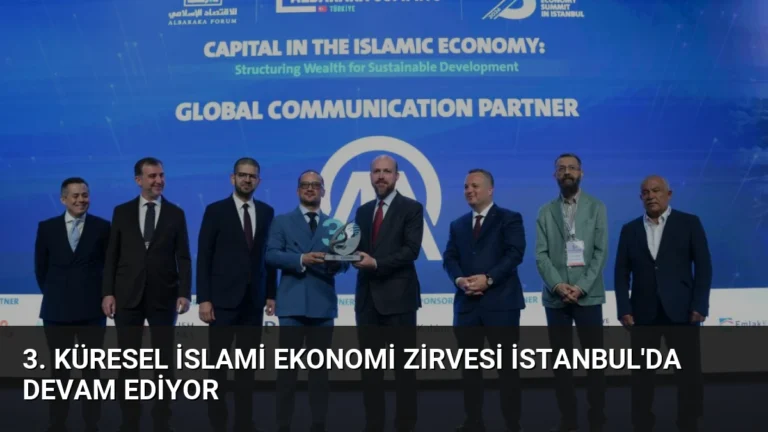 3. Küresel İslami Ekonomi Zirvesi İstanbul’da Devam Ediyor