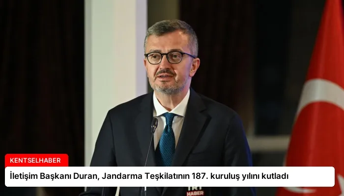 İletişim Başkanı Duran, Jandarma Teşkilatının 187. kuruluş yılını kutladı