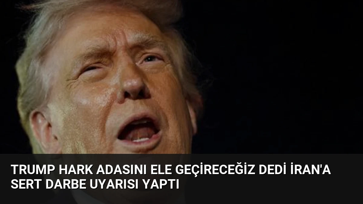 Trump Hark Adasını Ele Geçireceğiz Dedi İran’a Sert Darbe Uyarısı Yaptı