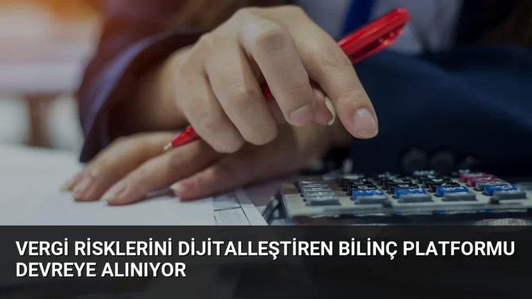 Vergi Risklerini Dijitalleştiren Bilinç Platformu Devreye Alınıyor