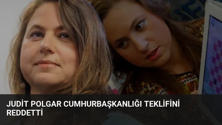 Judit Polgar Cumhurbaşkanlığı Teklifini Reddetti