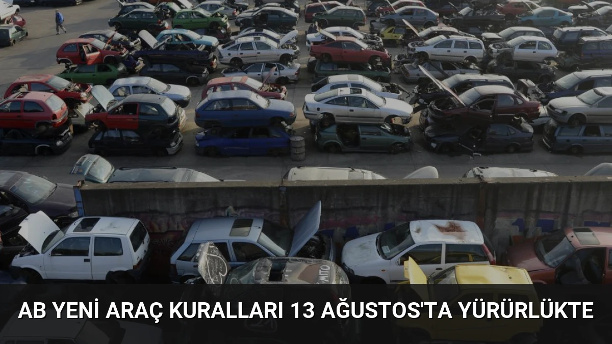 AB Yeni Araç Kuralları 13 Ağustos’ta Yürürlükte