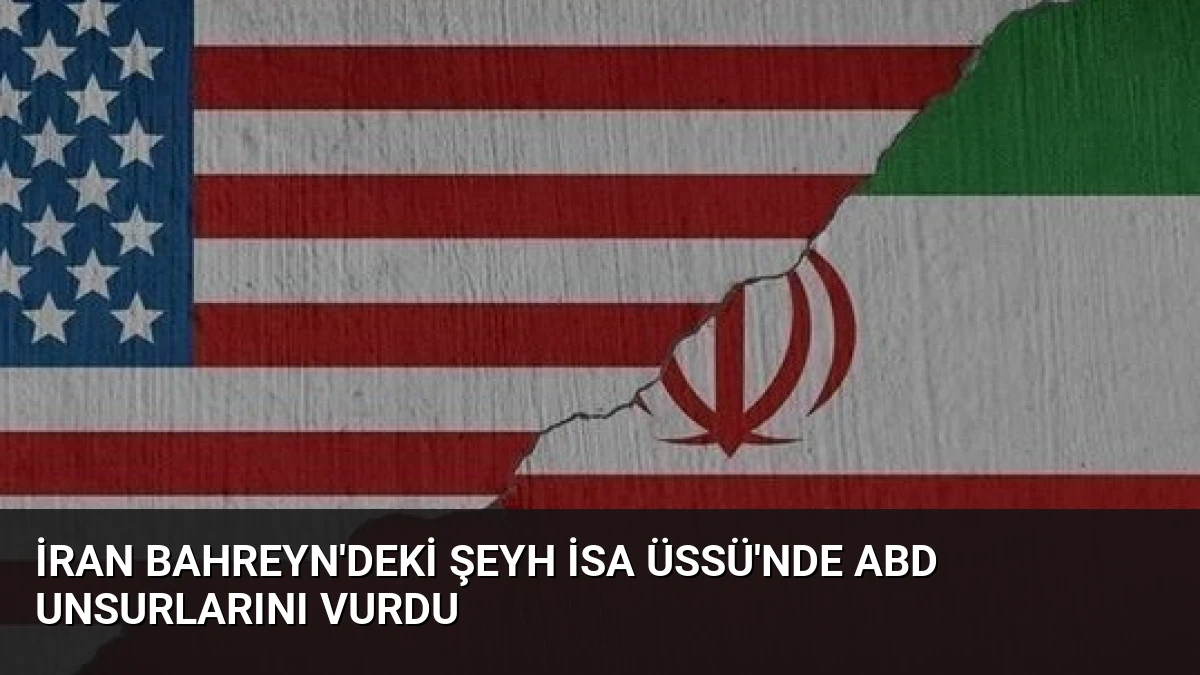 İran Bahreyn’deki Şeyh İsa Üssü’nde ABD Unsurlarını Vurdu