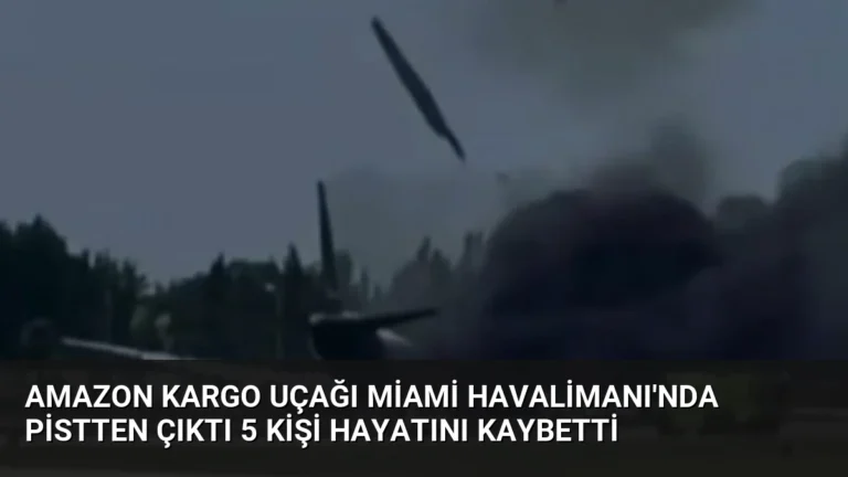 Amazon Kargo Uçağı Miami Havalimanı’nda Pistten Çıktı 5 Kişi Hayatını Kaybetti