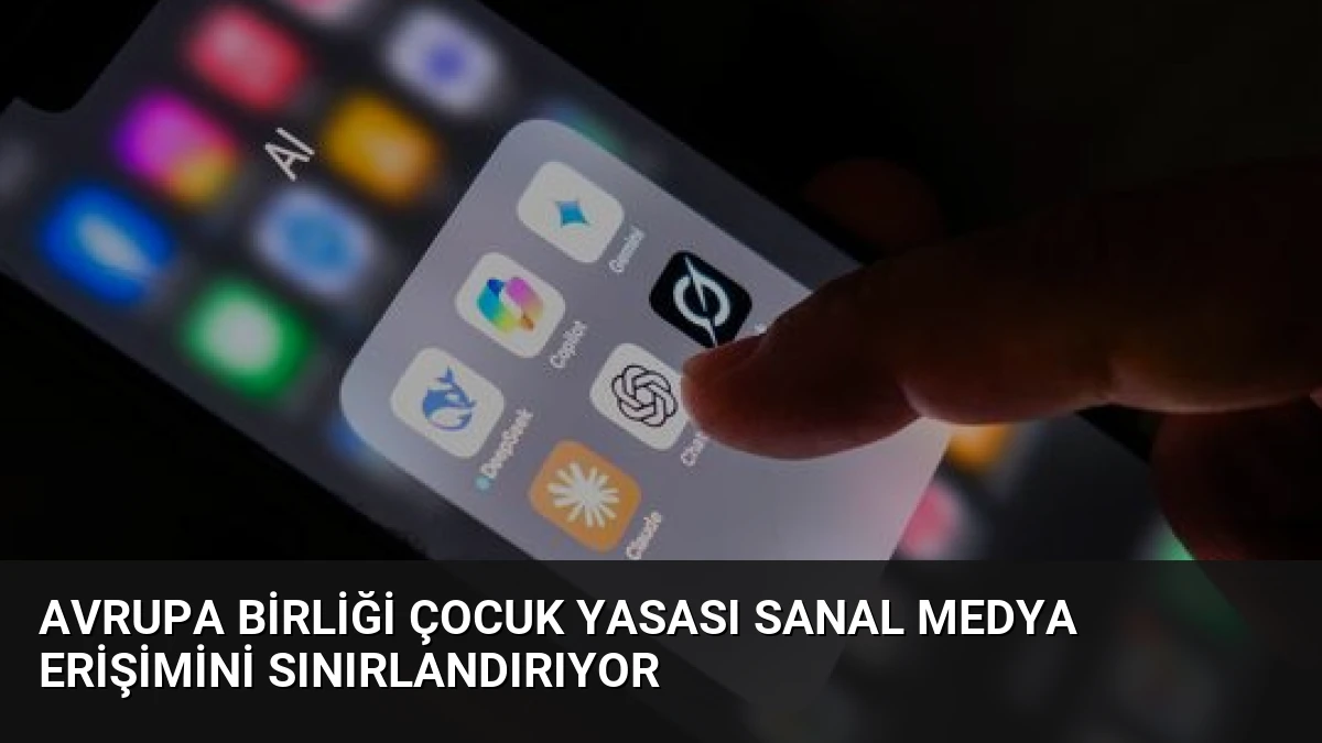 Avrupa Birliği Çocuk Yasası Sanal Medya Erişimini Sınırlandırıyor