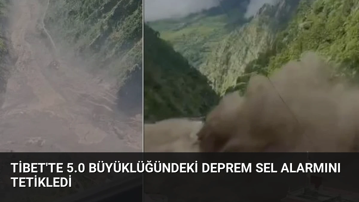 Tibet’te 5.0 Büyüklüğündeki Deprem Sel Alarmını Tetikledi