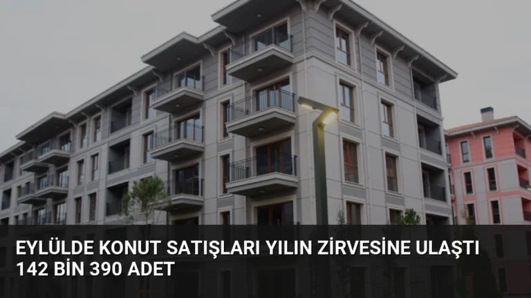 Eylülde Konut Satışları Yılın Zirvesine Ulaştı 142 Bin 390 Adet