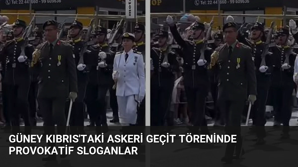 Güney Kıbrıs’taki Askeri Geçit Töreninde Provokatif Sloganlar