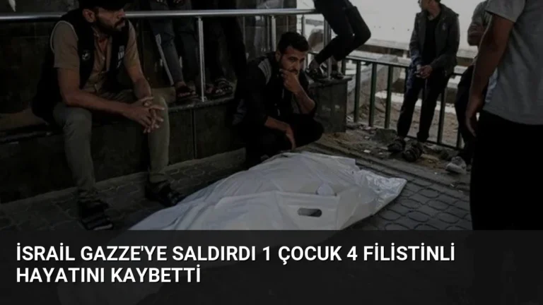 İsrail Gazze’ye Saldırdı 1 Çocuk 4 Filistinli Hayatını Kaybetti