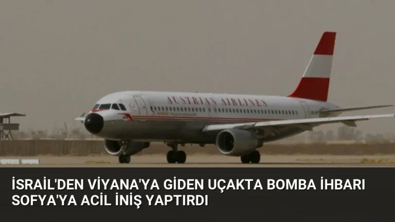 İsrail’den Viyana’ya Giden Uçakta Bomba İhbarı Sofya’ya Acil İniş Yaptırdı