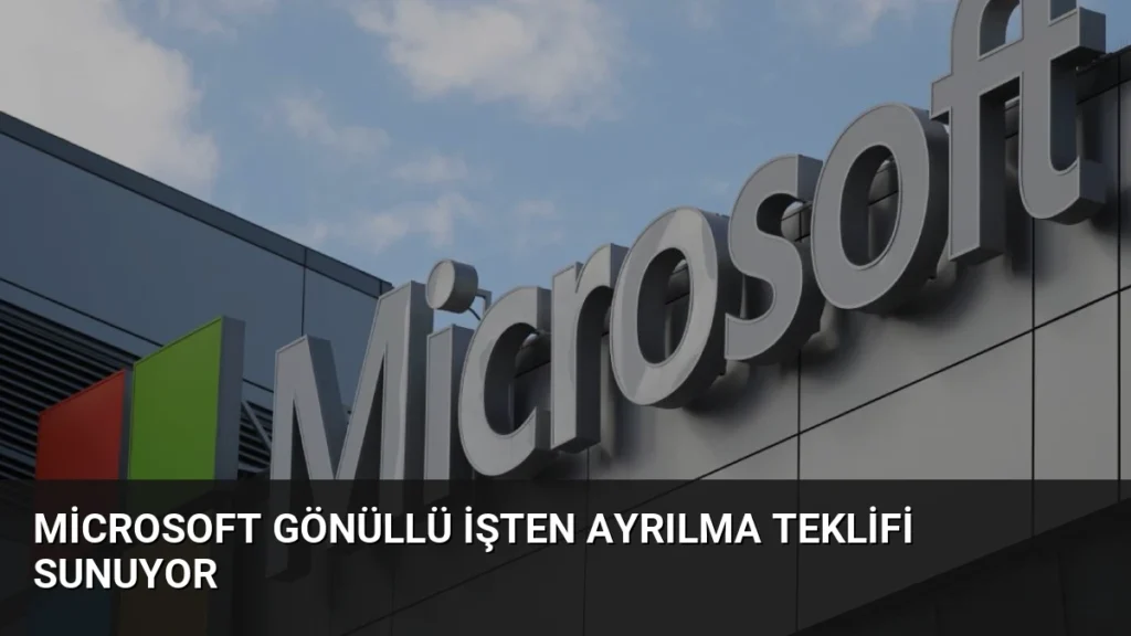Microsoft Gönüllü İşten Ayrılma Teklifi Sunuyor
