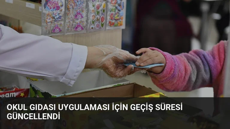 Okul Gıdası Uygulaması İçin Geçiş Süresi Güncellendi