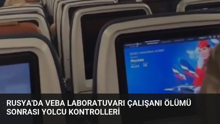 Rusya’da Veba Laboratuvarı Çalışanı Ölümü Sonrası Yolcu Kontrolleri