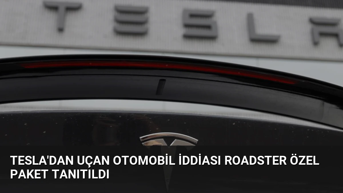 Tesla’dan Uçan Otomobil İddiası Roadster Özel Paket Tanıtıldı
