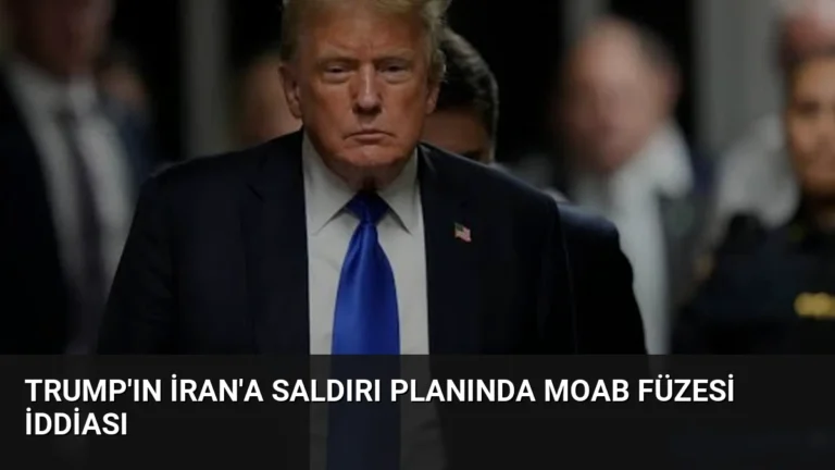 Trump’ın İran’a saldırı planında MOAB füzesi iddiası